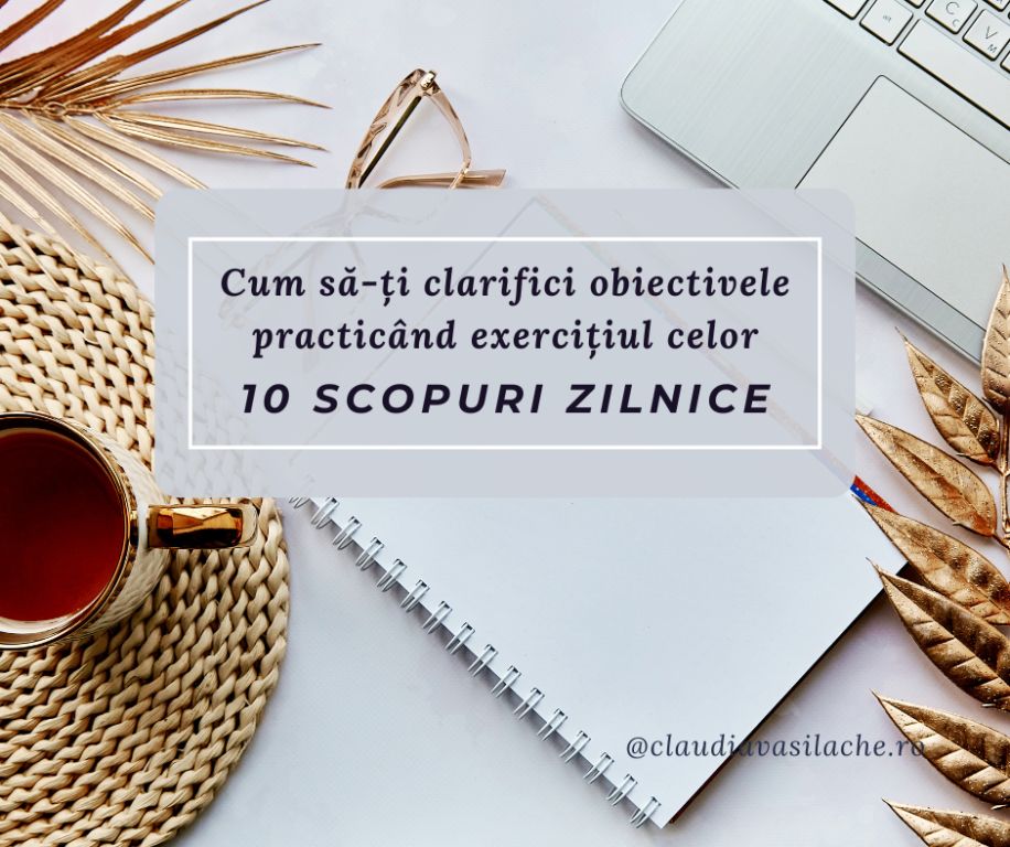 exercițiul celor 10 scopuri zilnice